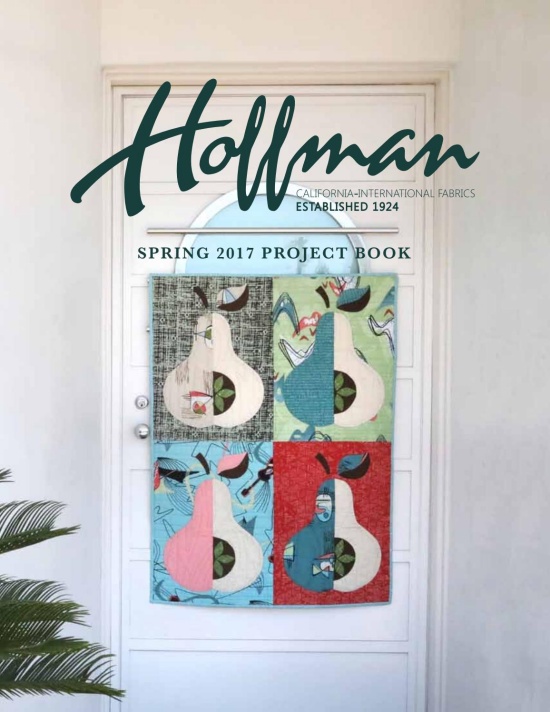 Hoffman Fabrics Spring 2017 Project Book by Hoffman California Fabrics